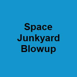 Space Junkyard Blowup