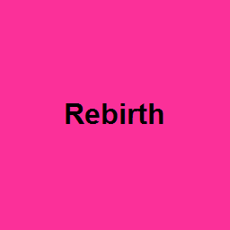 Rebirth