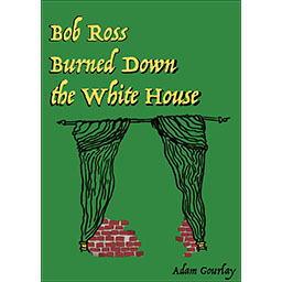 Bob Ross Burned Down the White House