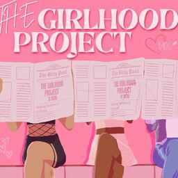 The Girlhood Project Issue #1