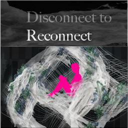 Disconnect to Reconnect 