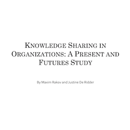 Knowledge Sharing in Organizations: A Present and Futures Study