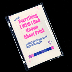 'Everything I Wish I Had Known About Print' Zine