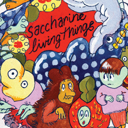 Saccharine Living Things