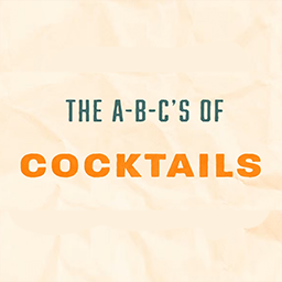 A-B-C's of Cocktials