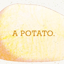 I'm just a Potato