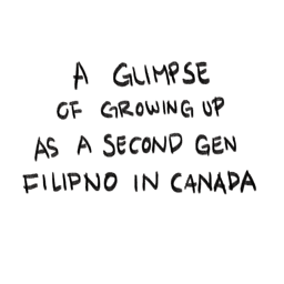 A Glimpse of Growing Up as a Second Gen Filipino in Canada