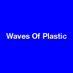 Waves Of Plastic 