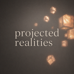 Projected Realities