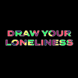Draw Your Loneliness