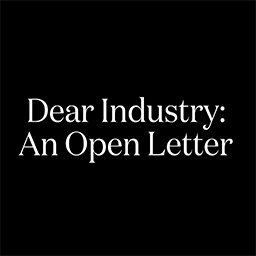 Dear Industry - An Open Letter