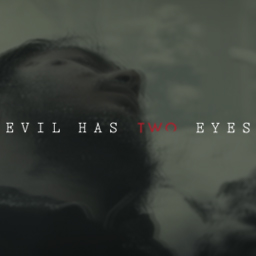 Evil Has Two Eyes