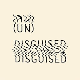 (un)disguised