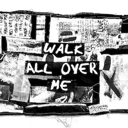 WALK ALL OVER ME